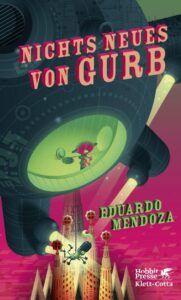 Eduardo Mendoza – Nichts Neues von Gurb