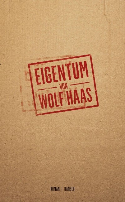 Wolf Haas – Eigentum