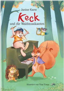 Janine Karst – Keck und die Waldmusikanten
