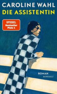 Caroline Wahl – Die Assistentin