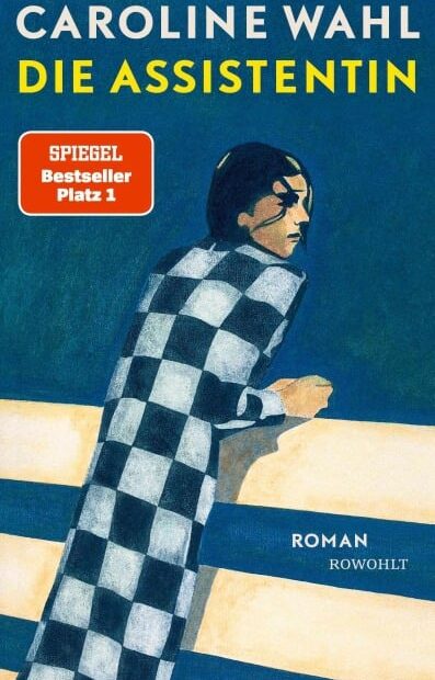 Caroline Wahl - Die Assistentin
