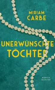 Miriam Carbe - Unerwünschte Töchter
