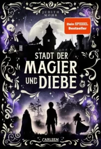 Judith Mohr - Stadt der Magier und Diebe